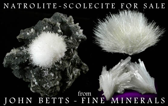 John Betts - Fine Minerals gallery of Natrolite, Mesolite, Scolecite