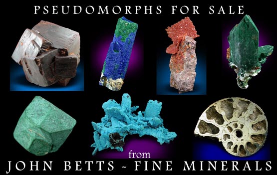 John Betts - Fine Minerals gallery of Pseudomorphs (False Form)